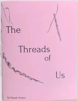 The Threads of Us by Elspeth Walker