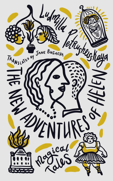 The New Adventures of Helen: Magical Tales by Ludmilla Petrushevskaya