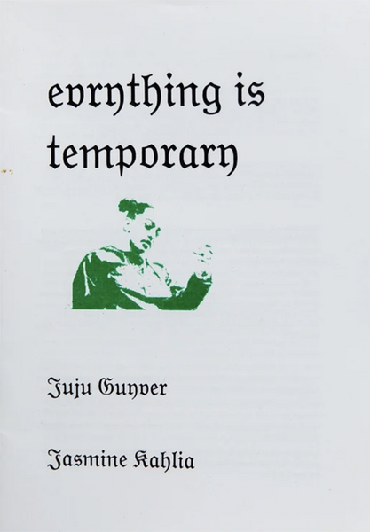 Everything is Temporary by Jasmine Kahlia and Juju Guyver