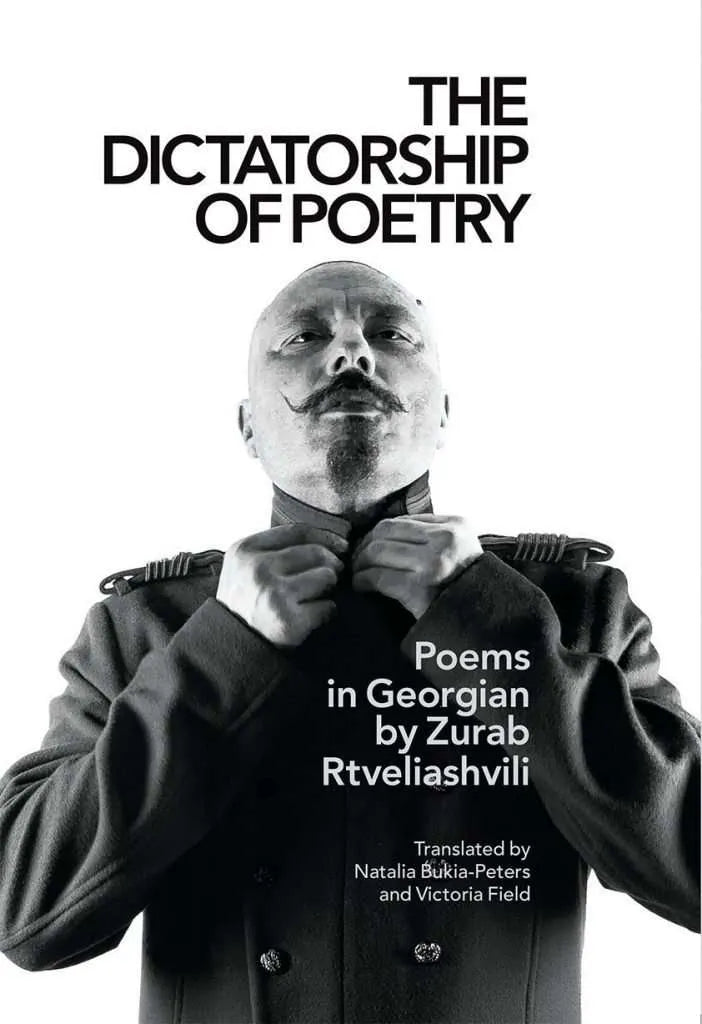 The Dictatorship of Poetry: Poems in Georgian by Zurab Rtveliashvili