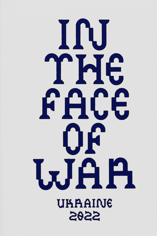 In the Face of War: Ukraine 2022