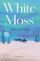 White Moss by Anna Nerkagi, translated by Irina Sadovina