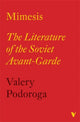 Mimesis: The Literature of the Soviet Avant-Garde by Valery Podoroga