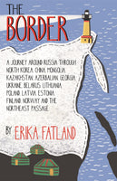 The Border: A Journey Around Russia by Erica Fatland