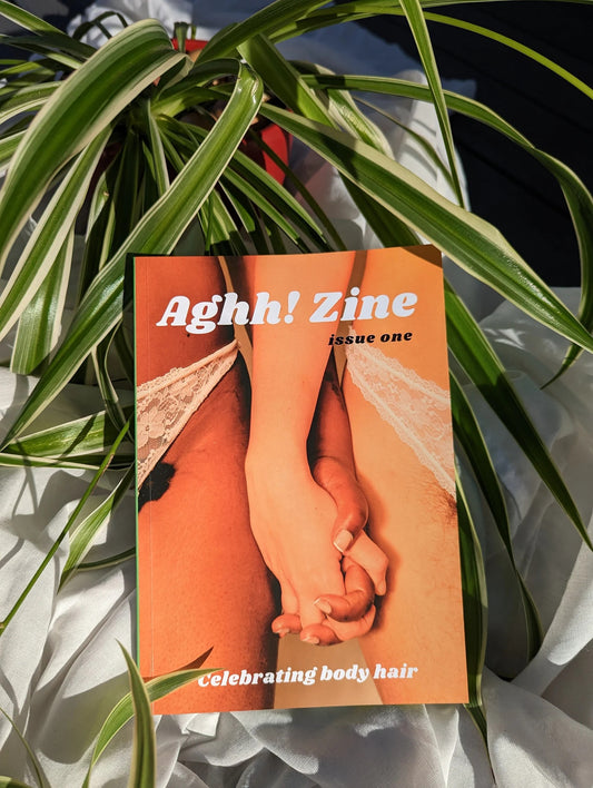 Aghh! Zine Issue One - Celebrating Body Hair
