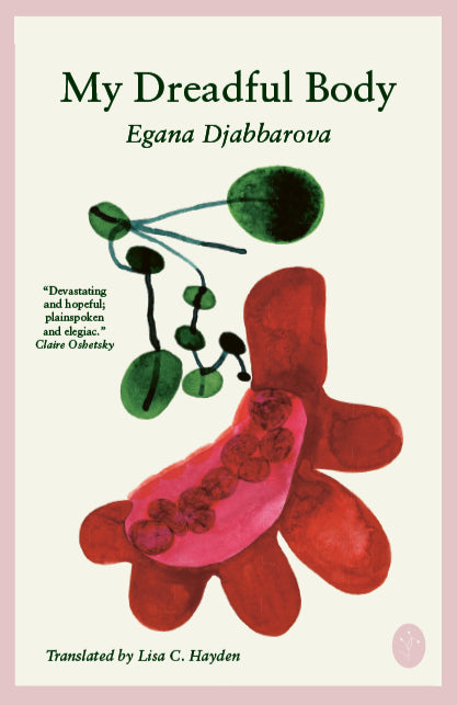 My Dreadful Body by Egana Djabbarova