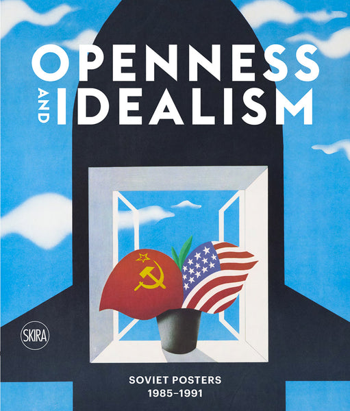 Openness and Idealism: Soviet Posters 1985-1991