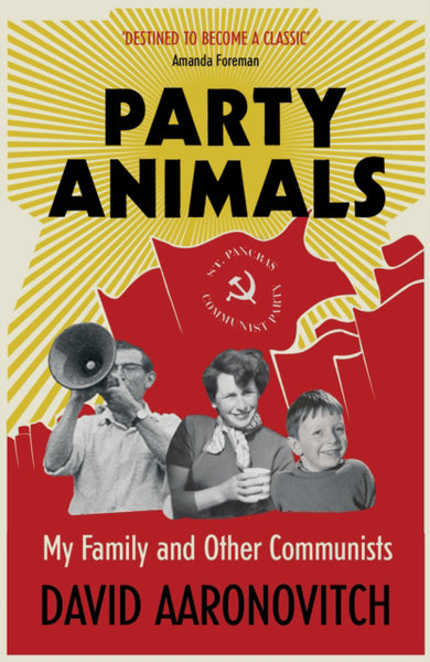 Party Animals by David Aaronovitch