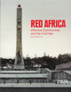Red Africa: Affective Communities and the Cold War, edited by Mark Nash