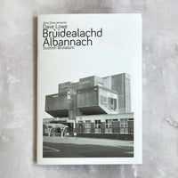 Brùidealachd Albannach / Scottish Brutalism by Dave Lowe