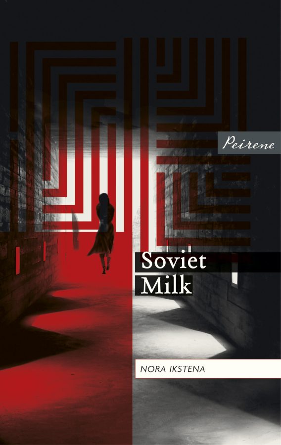 Soviet Milk by Nora Ikstena, translated by by Margita Gailitis