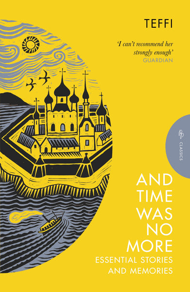 And Time Was No More: Essential Stories and Memories by Teffi (pre-order)