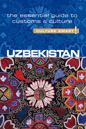 Uzbekistan: The Essential Guide to Customs & Culture by Alex Ulko