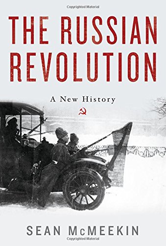 The Russian Revolution: A New History By Sean McMeekin