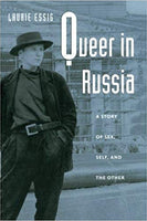 Queer in Russia: a Story of Sex, Self, and the Other by Laurie Essig