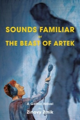 Sounds Familiar or The Beast of Artek: A Gothic Novel by Zinovy Zinik
