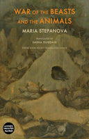 War of the Beasts and the Animals by Maria Stepanova