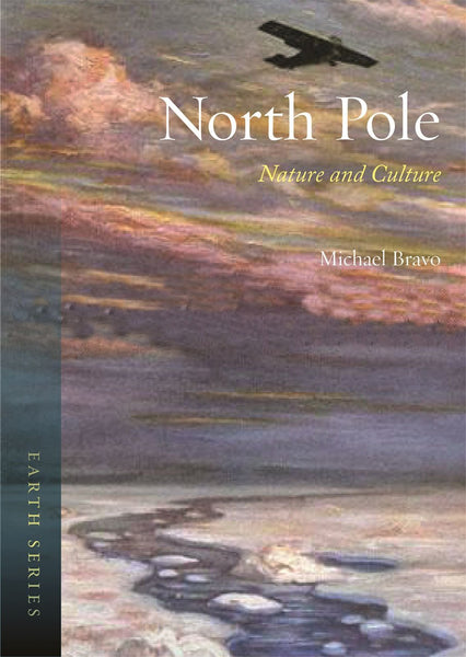 North Pole: Nature and Culture by Michael Bravo