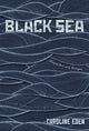 Black Sea: Dispatches and Recipes - Through Darkness and Light by Caroline Eden