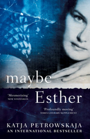 Maybe Esther by Katja Petrowskaja