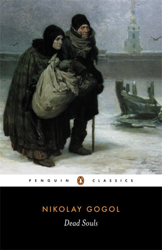 Dead Souls by Nikolai Gogol, translated by Robert A. Macguire