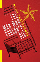 The Man Who Couldn't Die by Olga Slavnikova