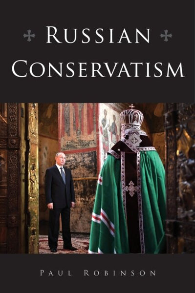 Russian Conservatism by Paul Robinson
