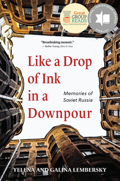 Like a Drop of Ink in a Downpour: Memories of Soviet Russia by Yelena and Galina Lembersky