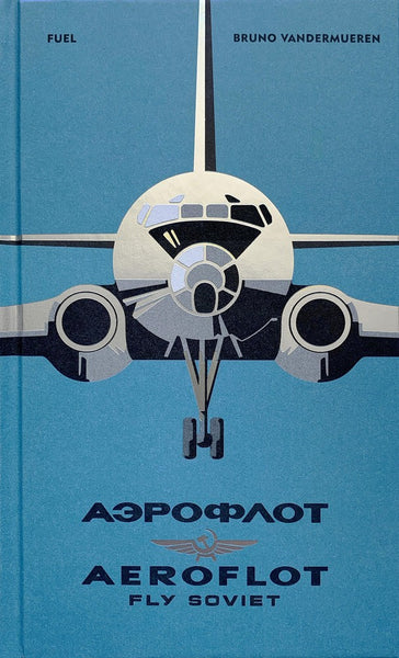 Aeroflot – Fly Soviet by Bruno Vandermueren