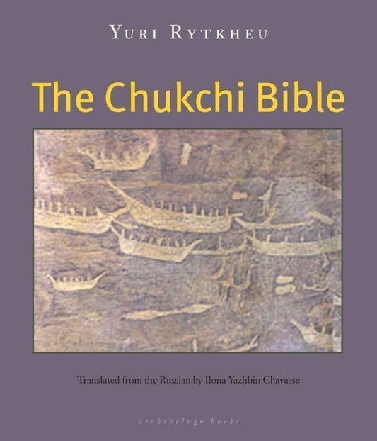 The Chukchi Bible by Yuri Rytkheu
