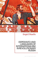 Esperanto and Languages of Internationalism in Revolutionary Russia by Brigid O'Keeffe