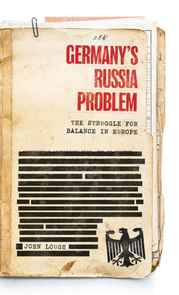 Germany's Russia Problem by John Lough