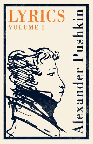 Lyrics: Volume 1 (1813–17) by Alexander Pushkin (Dual Language)
