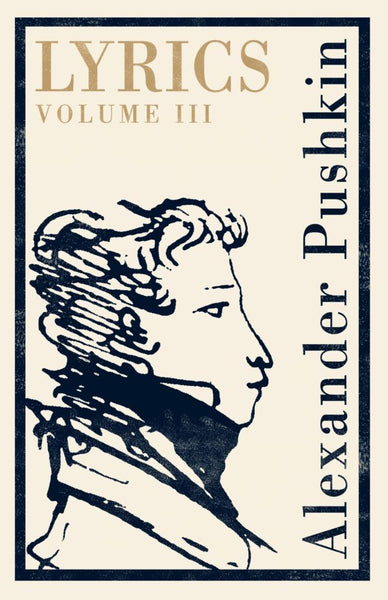 Lyrics: Volume 3 (1824–29) by Alexander Pushkin (Dual Language)