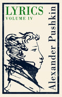 Lyrics: Volume 4 (1829–37) by Alexander Pushkin (Dual Language)