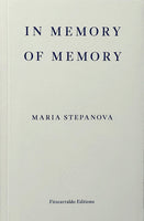 In Memory of Memory by Maria Stepanova