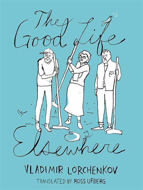 The Good Life Elsewhere by Vladimir Lorchenkov