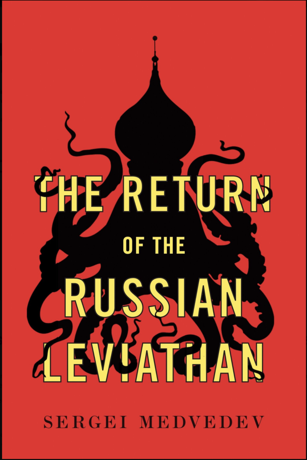 The Return of the Russian Leviathan by Sergei Medvedev
