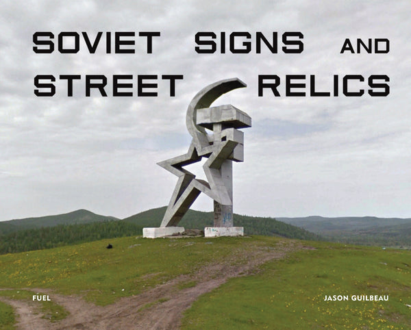 Soviet Signs and Street Relics by FUEL