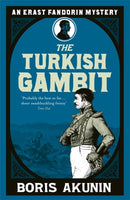 Turkish Gambit by Boris Akunin (Book 2 of the Erast Fandorin Mysteries)