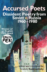 Accursed Poets: Dissident Poetry from Soviet Russia 1960-80 by Anatoly Kudryavitsky