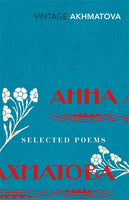 Selected Poems by Anna Akhmatova