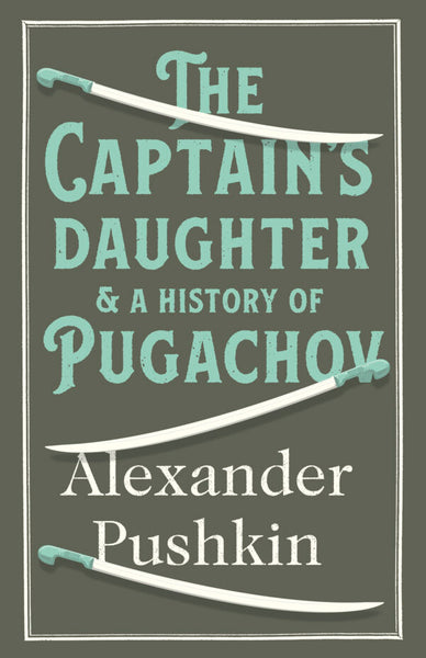 The Captain's Daughter & A History of Pugachov by Alexander Pushkin