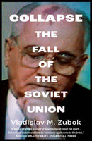 Collapse: The Fall of the Soviet Union by Vladislav Zubok (paperback)