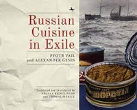 Russian Cuisine in Exile by Pyotr Vail and Alexander Genis