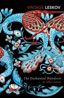 The Enchanted Wanderer & Other Stories by Nikolai Leskov