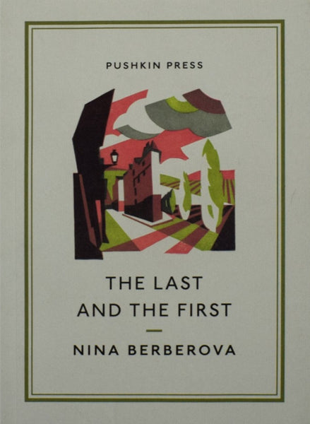 The Last and the First by Nina Berberova