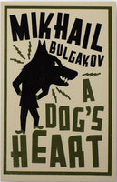 A Dog’s Heart by Mikhail Bulgakov