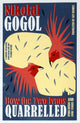 How the Two Ivans Quarrelled by Nikolai Gogol