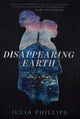 Disappearing Earth by Julia Phillips